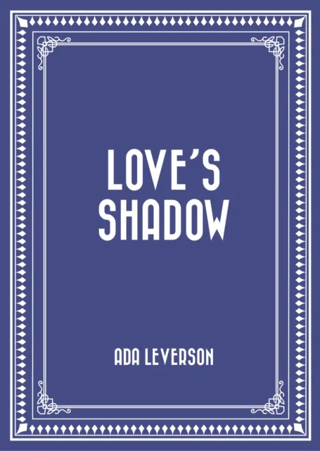 Love's Shadow