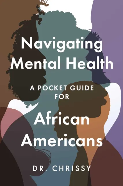Navigating Mental Health: A Pocket Guide for African Americans
