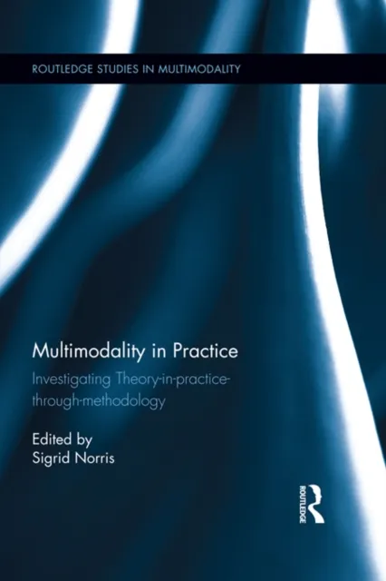 Multimodality in Practice