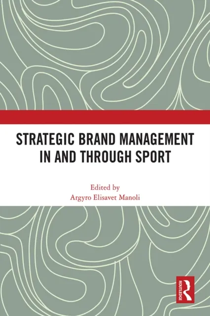 Strategic Brand Management In and Through Sport