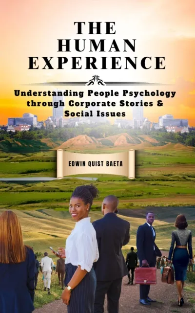 Human Experience: Understanding People Psychology through Corporate Stories & Social Issues