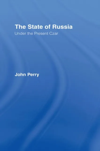 State of Russia Under the Present Czar