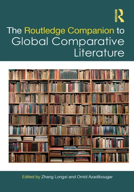 Routledge Companion to Global Comparative Literature