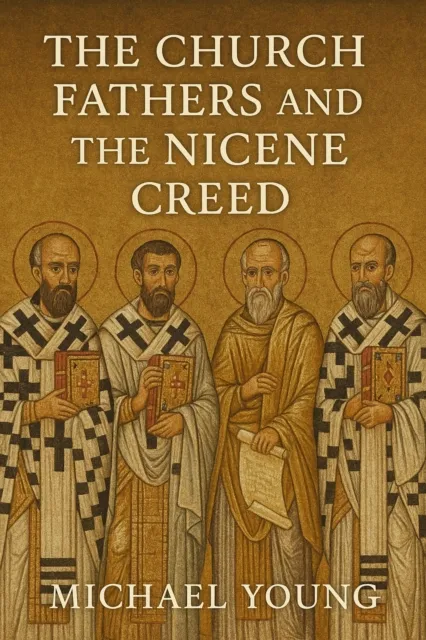 Church Fathers and the Nicene Creed