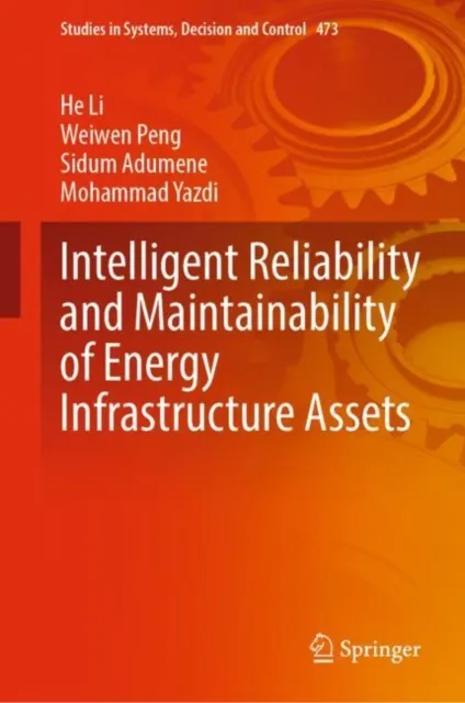 Intelligent Reliability and Maintainability of Energy Infrastructure Assets
