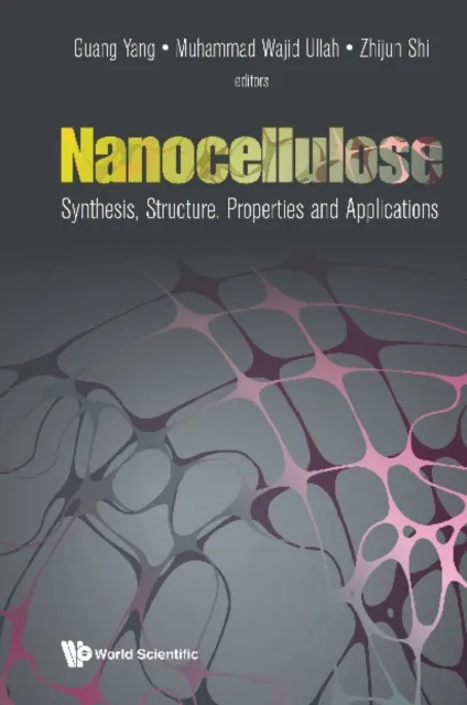 Nanocellulose: Synthesis, Structure, Properties And Applications