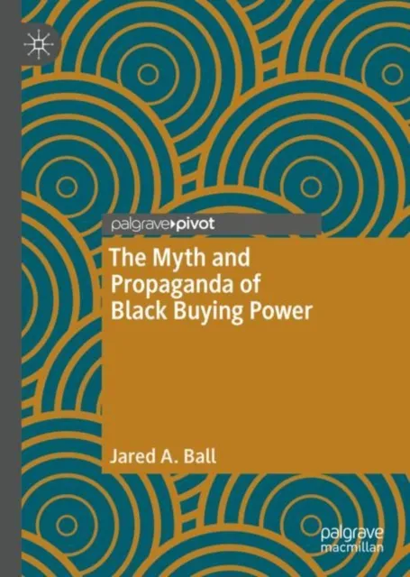 Myth and Propaganda of Black Buying Power