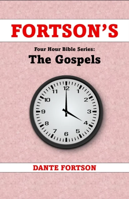 Fortson's Four Hour Bible Series: The Gospels (Learn Each Book In 4 Hours or Less) - Matthew, Mark, Luke, and John