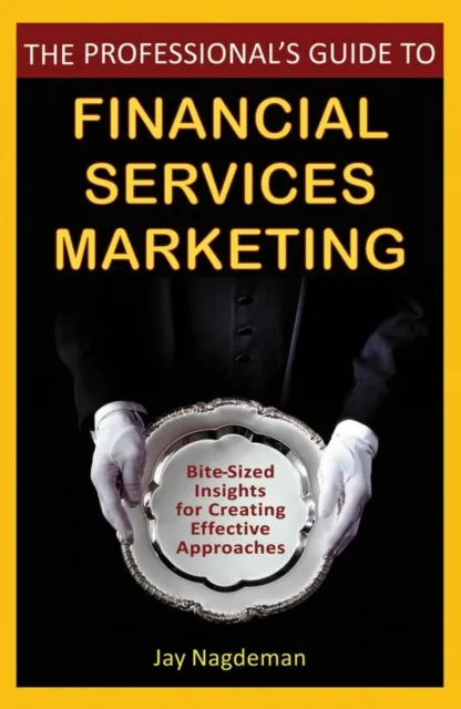 Professional's Guide to Financial Services Marketing