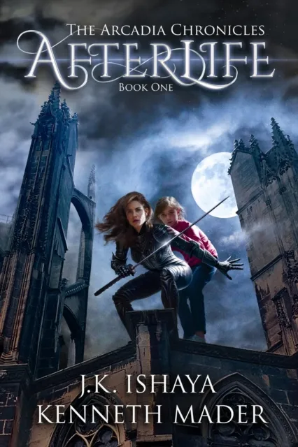 Afterlife : The Arcadia Chronicles Book One