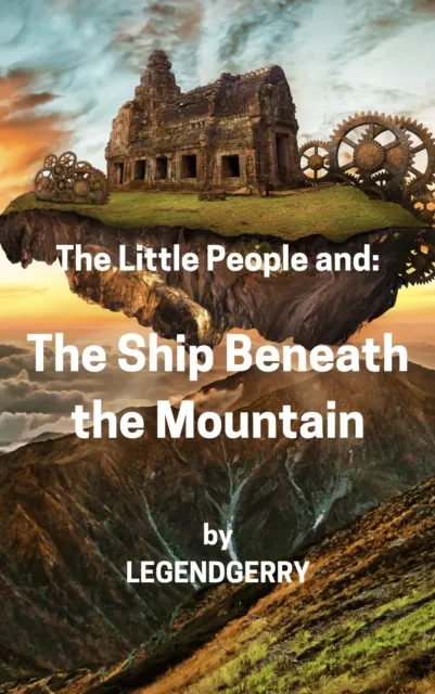 Little People and the Ship Beneath the Mountain