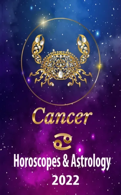 Cancer Horoscopes & Astrology 2022