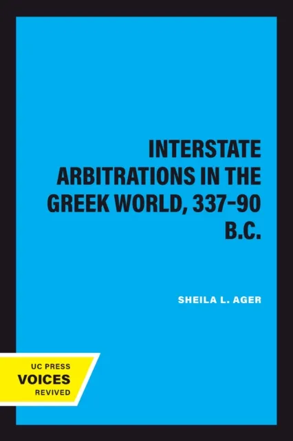 Interstate Arbitrations in the Greek World, 337-90 B.C.