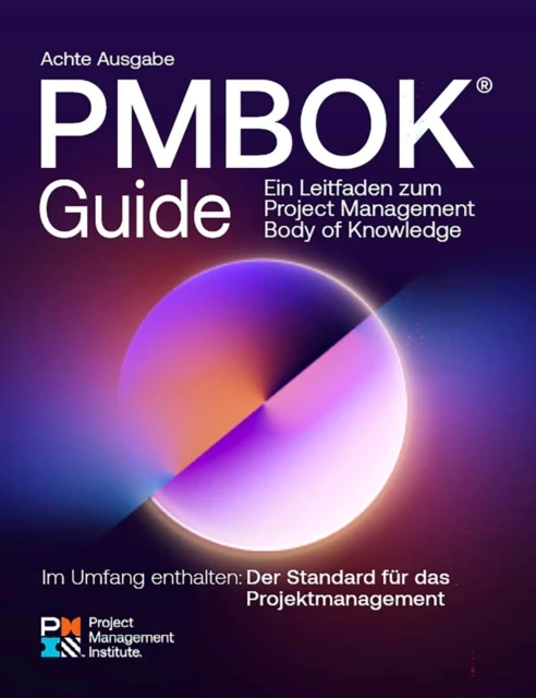 Guide to the Project Management Body of Knowledge (PMBOK(R) Guide) - Eighth Edition and The Standard for Project Management (GERMAN)