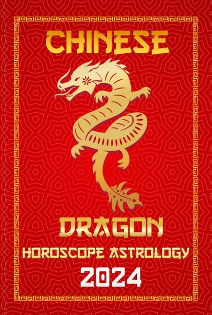 Dragon Chinese Horoscope 2024