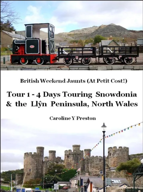 British Weekend Jaunts - Tour 1 - 4 Days Touring Snowdonia and the Llyn Peninsula North Wales