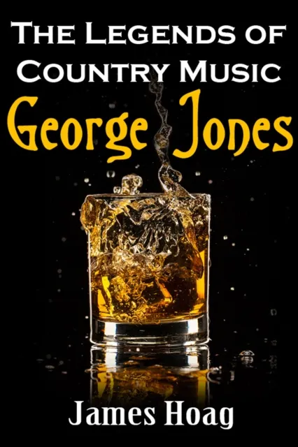 Legends of Country Music: George Jones