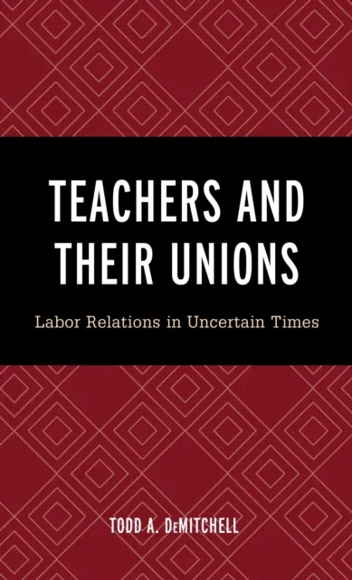 Teachers and Their Unions