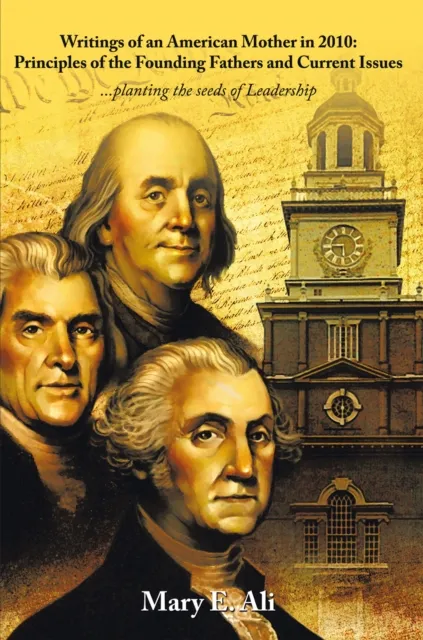 Writings of an American Mother in 2010:  Principles of the Founding Fathers and Current Issues