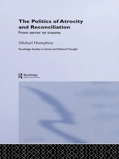 Politics of Atrocity and Reconciliation