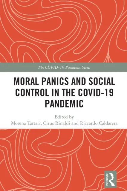 Moral Panics and Social Control in the COVID-19 Pandemic