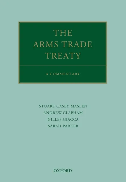 Arms Trade Treaty: A Commentary