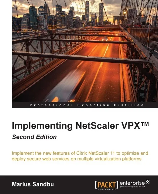 Implementing NetScaler VPX(TM) - Second Edition