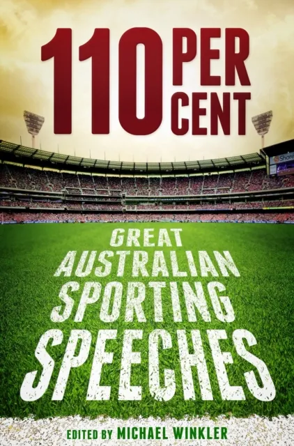 110 Per Cent: Great Australian Sporting Speeches