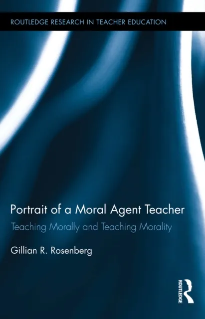 Portrait of a Moral Agent Teacher