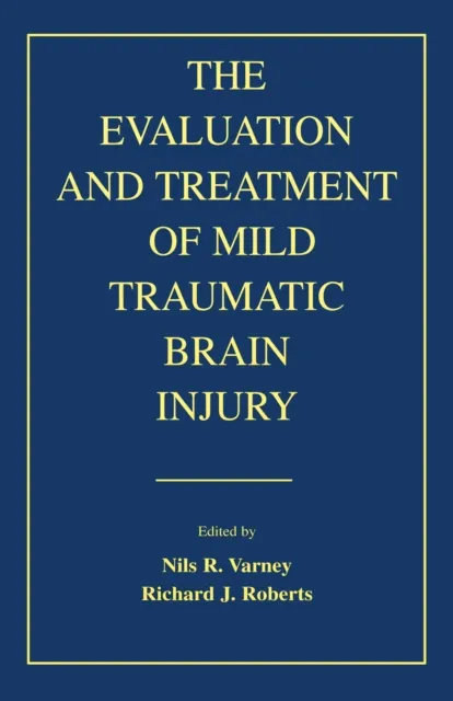 Evaluation and Treatment of Mild Traumatic Brain Injury