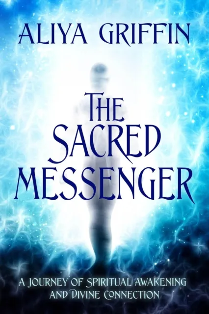 Sacred Messenger - A Journey of Spiritual Awakening and Divine Connection