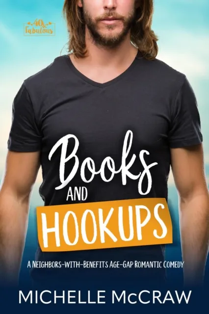 Books and Hookups: A Neighbors-with-Benefits Age-Gap Standalone Romantic Comedy