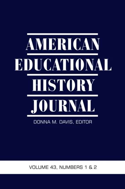 American Educational History Journal Vol 43 Issue 1 & 2