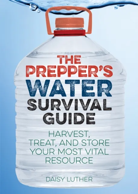 Prepper's Water Survival Guide