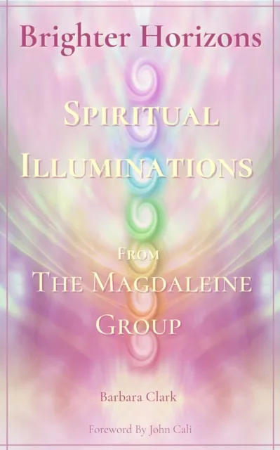 Brighter Horizons: Spiritual Illuminations from the Magdaleine Group.