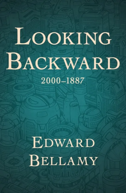 Looking Backward, 2000-1887