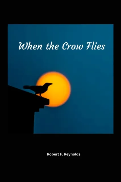 When the Crow Flies