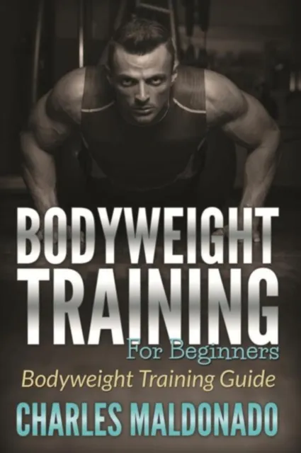 Bodyweight Training For Beginners