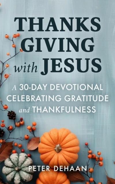 Thanksgiving with Jesus