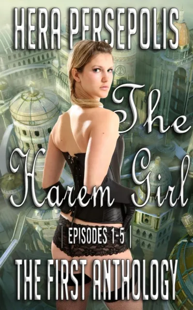 Harem Girl: The First Anthology (Episodes 1-5)
