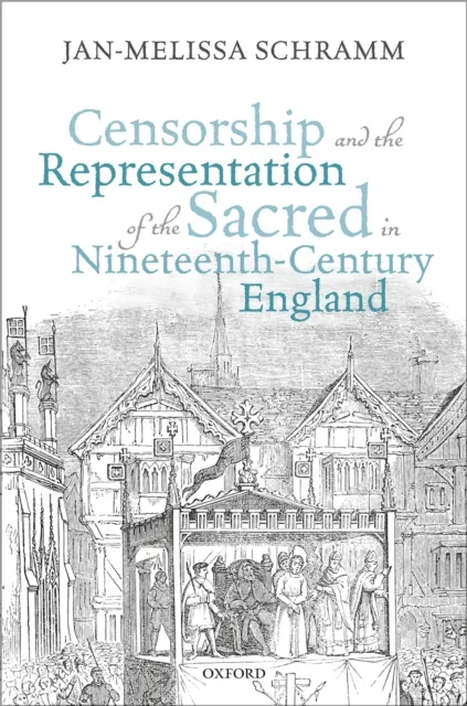 Censorship and the Representation of the Sacred in Nineteenth-Century England