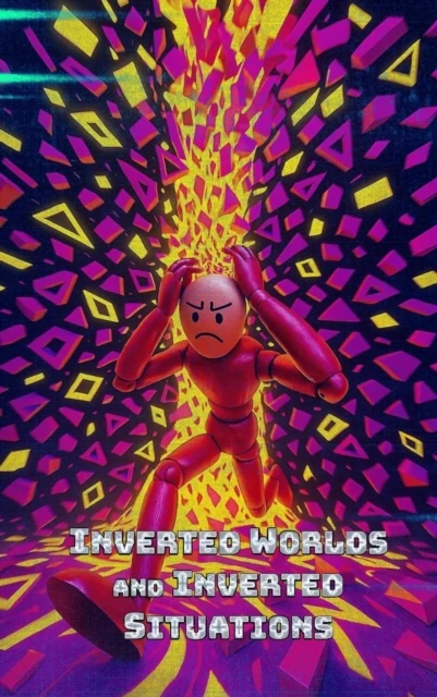 Inverted Worlds and Inverted Situations
