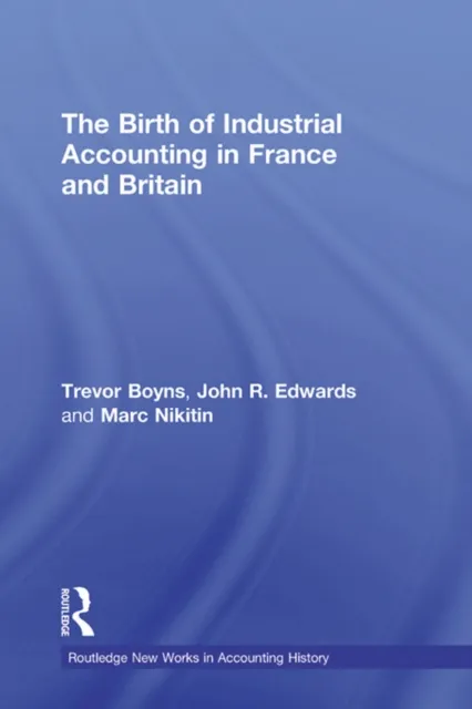 Birth of Industrial Accounting in France and Britain
