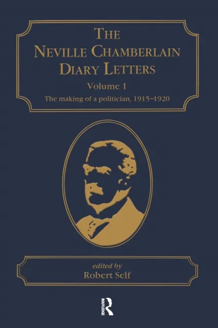 Neville Chamberlain Diary Letters