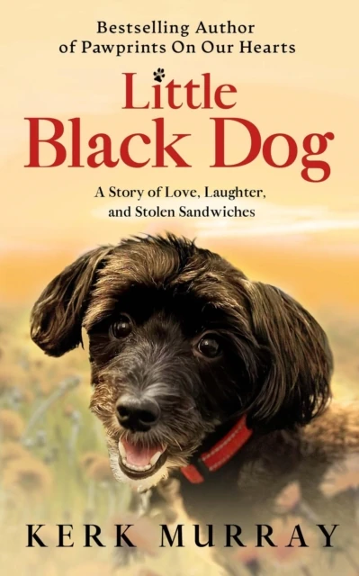 Little Black Dog: A Story of Love, Laughter, and Stolen Sandwiches
