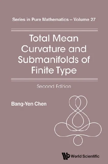 Total Mean Curvature And Submanifolds Of Finite Type (2nd Edition)