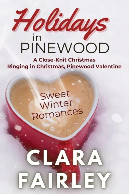 Holidays in Pinewood: Sweet Winter Romances