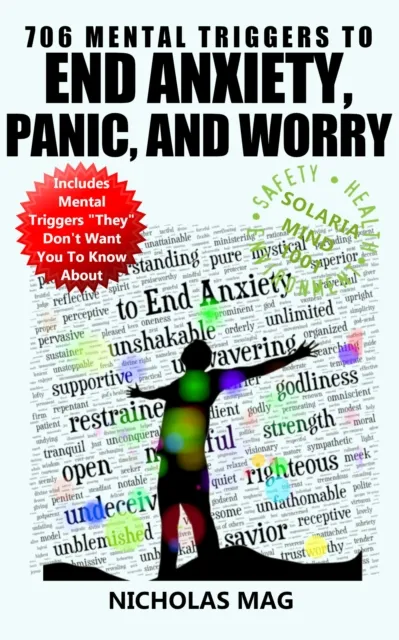 706 Mental Triggers to End Anxiety, Panic, and Worry