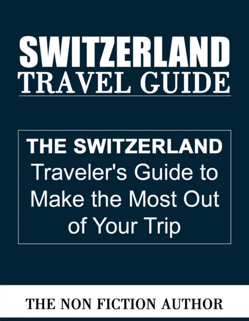 Switzerland Travel Guide