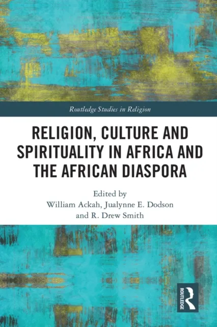 Religion, Culture and Spirituality in Africa and the African Diaspora